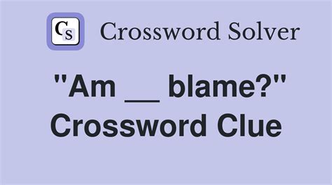 to blame crossword clue|blame crossword clue dan word.